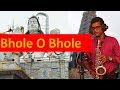 Bhole O Bhole Saxophone Cover | Ludon Dhara | Shakti Band Dharapat