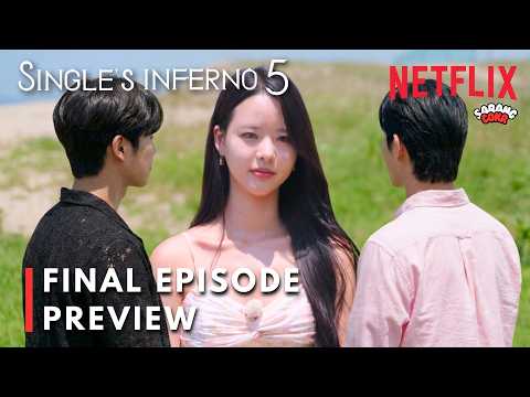 Unexpected Final Couple | Single's Inferno Season 5 Episode 11-12 Preview