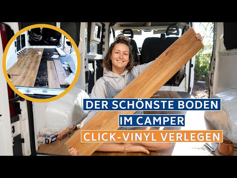CLICKVINYL BODEN VERLEGEN IM CAMPER VAN - Camper Selbst-Ausbau - Anleitung zum DIY Busausbau