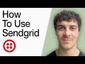 How To Use Sendgrid For Beginners Full 2025 Guide