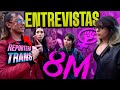 ENTREVISTAS COMO REPORTERE TRANS 8M A FEMINISTAS