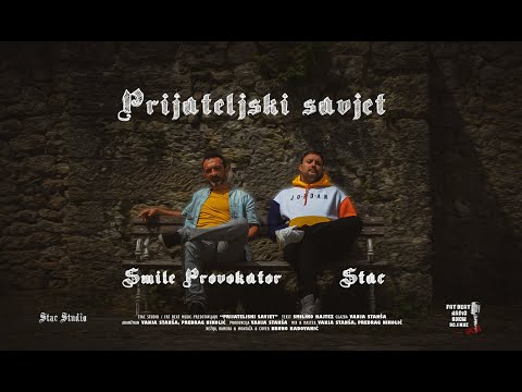 03.Smile Provokator x Stac - Prijateljski savjet (Official music video)