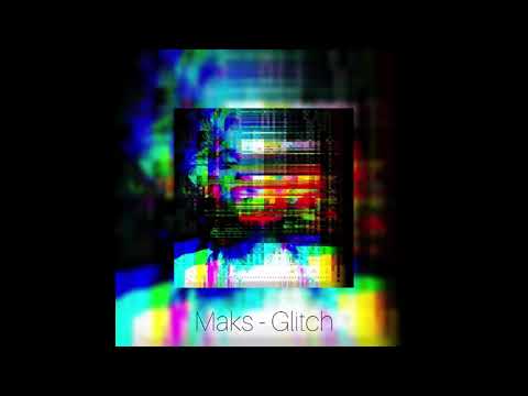Maks - Glitch_ (Prod. Robert Tar)