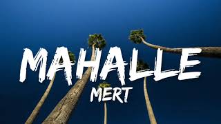 MERT - MAHALLE (Lyrics)