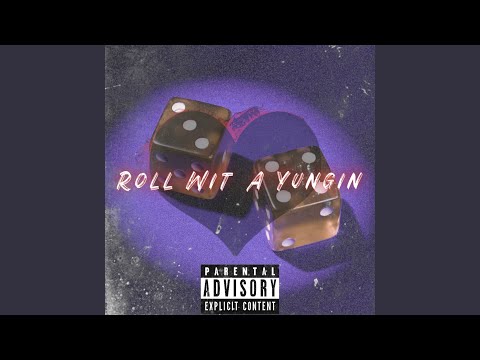 Roll Wit A Yungin