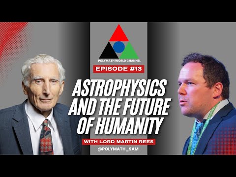 Astrophysics & The Future of Humanity | Lord Martin Rees Interview - Episode 13