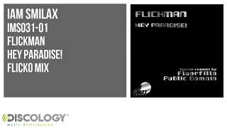 Flickman - Hey Paradise! [ Flicko Mix ] IMS031