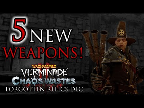 5 NEW Weapons! - Chaos Wastes Forgotten Relics DLC | Vermintide 2