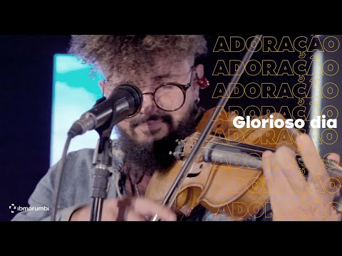 Adoração IBMorumbi I Glorioso dia - Kristian Stanfill e Sean Curran