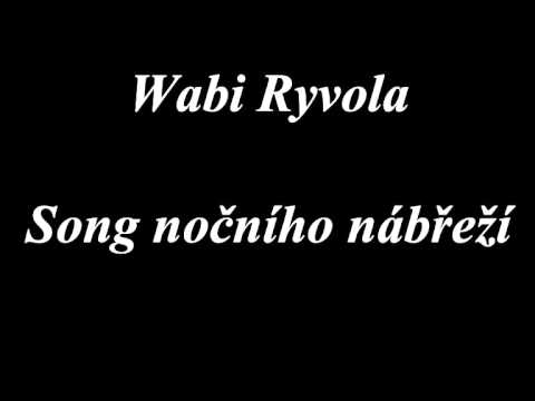Wabi ryvola - Song nočního nábřeží