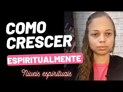 COMO CRESCER ESPIRITUALMENTE ? | Níveis Espirituais ⚔️🛡🔥🕊 Falei Tudo !