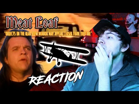 MEATLOAF REACTION: Objects In The Rear View Mirror May Appear Closer Than They Are "AWESOME!"