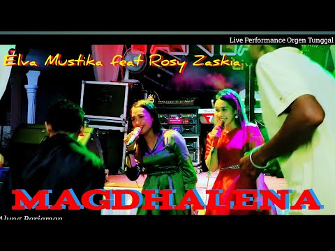 MAGDHALENA - Elva Mustika feat Rosy Zaskia || Dangdut Minang Live Orgen Tunggal || Fantasi Live Musi