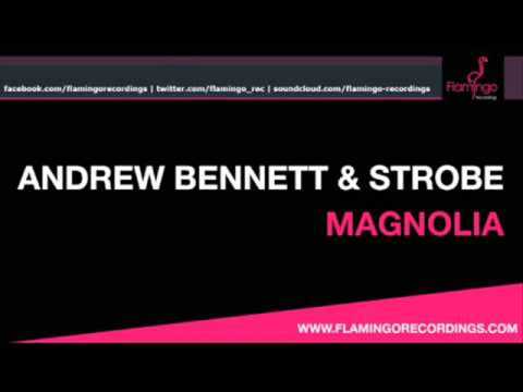 Andrew Bennett feat. Strobe - Magnolia (Original Mix)