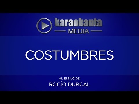 Karaokanta - Rocío Dúrcal - Costumbres