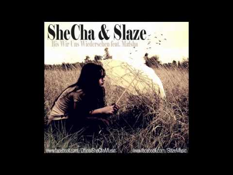 SheCha & Slaze - Bis Wir Uns Wiedersehen feat. Malsha (prod. by Teeage Beatz) + Songtext