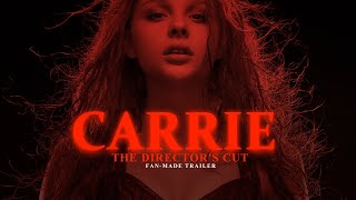 CARRIE (2013) THE DIRECTOR'S CUT |  Fan-Made Trailer (Remastered)