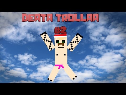 Deata trollaa #2