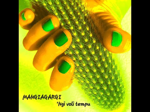 MANGIAGARGI - Ngi voli tempu