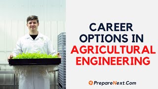 Career Options in Agricultural Engineering, Career Options in Agriculture, Career in agriculture, Career Options in Agricultural field