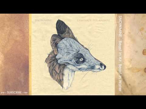 Snowmine - Beast in Air, Beast in Water - [Official] [HD]