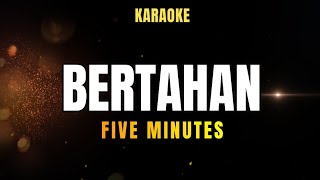 Download lagu BERTAHAN - FIVE MINUTES (KARAOKE HD SOUND) mp3 Download lagu BERTAHAN - FIVE MINUTES (KARAOKE HD SOUND) mp3