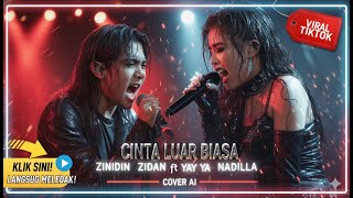 Download lagu Cinta Luar Biasa | Zinidin Zidan Ft Yaya Nadila | Versi Rock Cover mp3 Download lagu Cinta Luar Biasa | Zinidin Zidan Ft Yaya Nadila | Versi Rock Cover mp3
