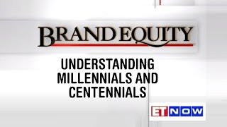 Brand Equity – Understanding Millennials and Centennials