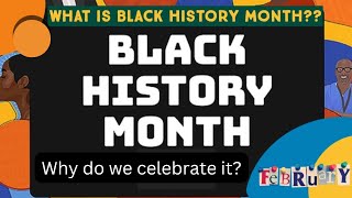 Black history month 2022/What is black history month?Black history month 2022 theme