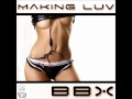 BBX - Making Luv (TAITO Remix) 