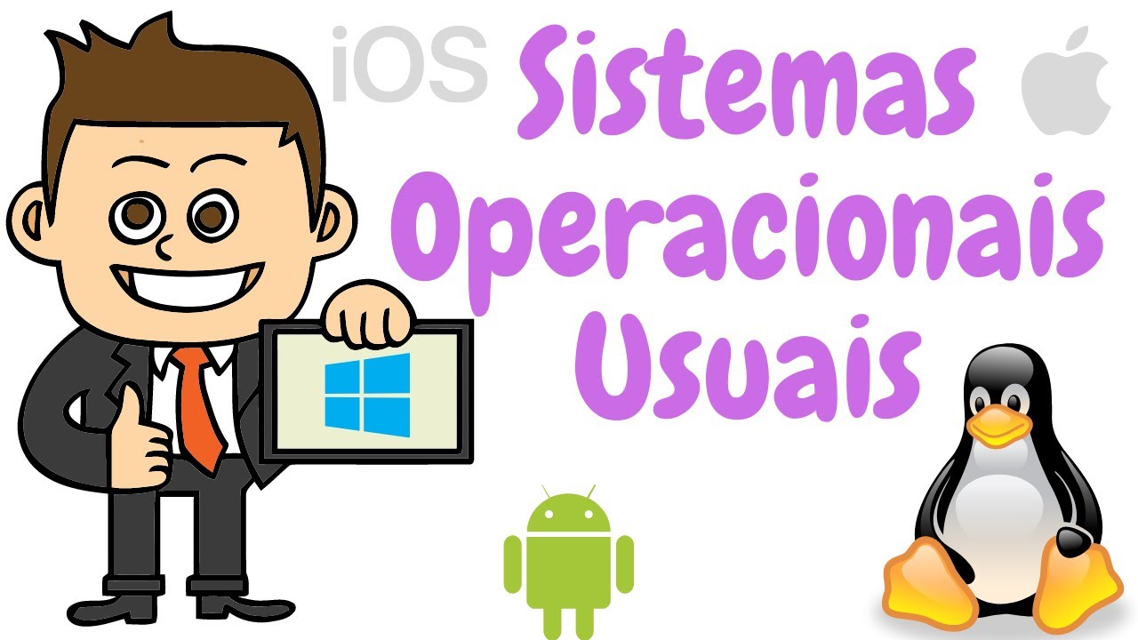 Conheça os sistemas operacionais mais usuais!