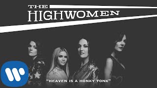 The Highwomen - Heaven Is A Honky Tonk video