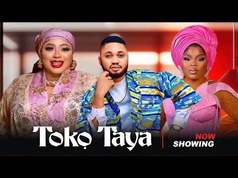 Toko Taya - Yoruba Movie 2025 Drama Ayo Adesanya, Bimbo Thomas, Basira Beere, Adegoke Aliu
