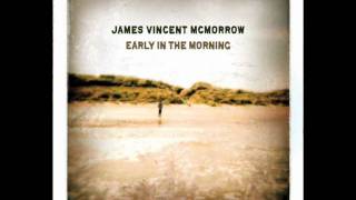 James Vincent McMorrow  Hear the noise that moves so soft and low