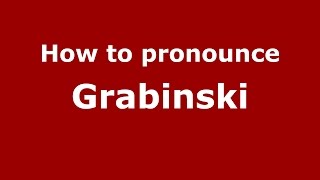 How to pronounce Grabinski