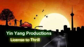 Yin Yang Productions - License To Thrill