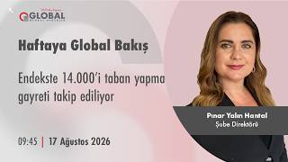 Haftaya Global Bakış | Endekste 14.000'i taban yapma gayreti takip ediliyor