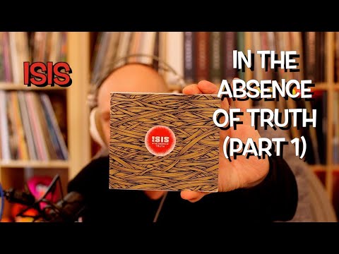 Listening to ISIS: In The Absence Of Truth (part 1)