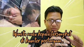 Wanita Malu Kepala Tersangkut di Kaunter Pertanyaan #tiktok #tiktoktrending #tiktokviral
