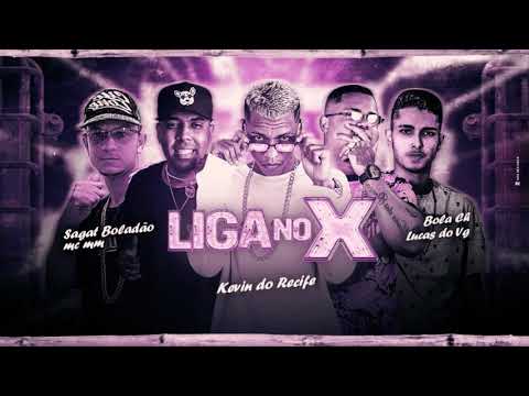 Kevin Do Recife - Bola Ch - Lucas do Vg - Mc MM - Sagat Boladão - Liga No X - Remix Brega Funk