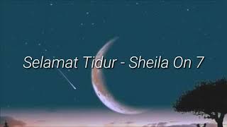 Sheila On 7 - Selamat Tidur (Lirik)
