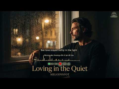 🎵 Loving in the Quiet – Melodyspot | Emotional Cinematic Ballad 💖 Sad Love Song
