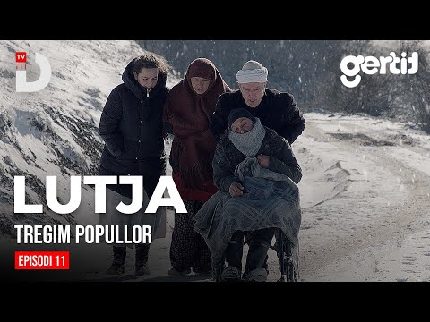 Lutja - Episodi 11 | Tregim Popullor | DTV Media