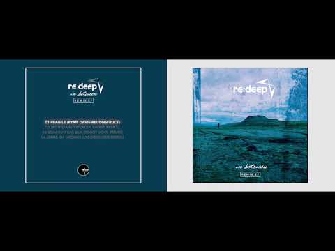 re:deep - Fragile (Ryan Davis Reconstruct)