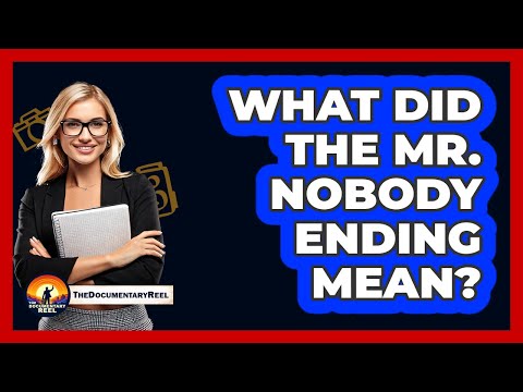 What Did The Mr. Nobody Ending Mean?