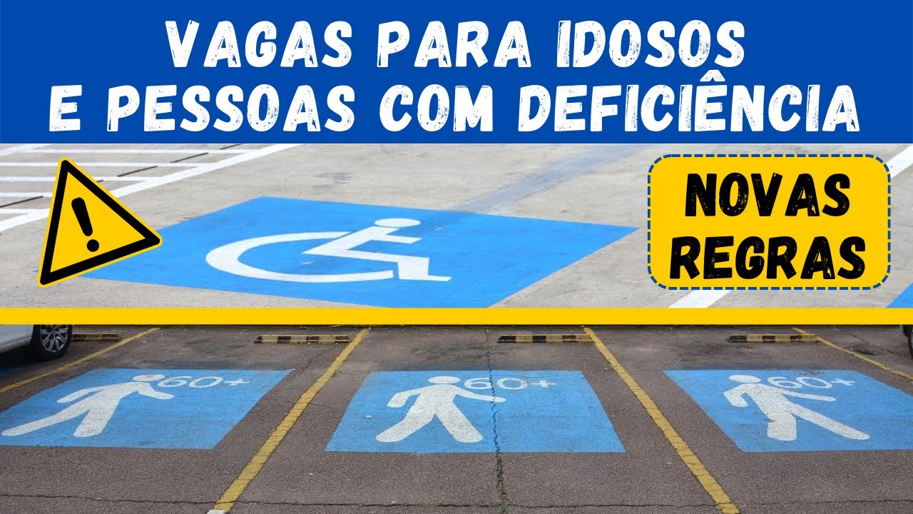 NOVAS REGRAS PARA AS VAGAS DE IDOSOS E PESSOAS COM DEFICIÊNCIA