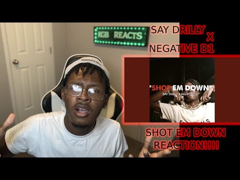 Say Drilly X Negative D1 - Shot Em Dowm (Official Music Video) Reaction!!!!