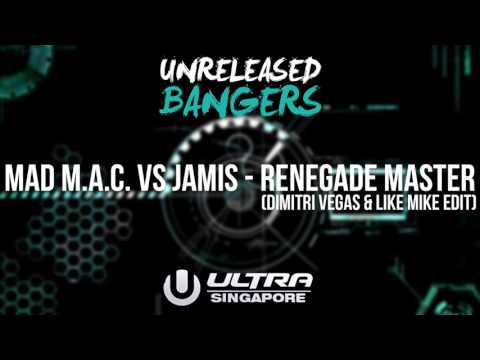 MAD M.A.C Vs Jamis - Renegade Master (Dimitri Vegas & Like Mike Edit) [UMF Singapore 2K17]