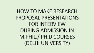 How to make a Research proposal presentation for PhD admission interview/ Ppt for PhD interviews