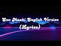 Sun Maahi English Version|| Lyrics || Armaan Malik Amaal Mallik